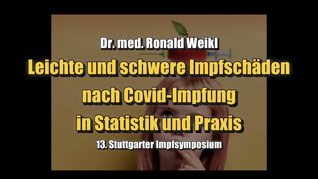 🟥 Dr. med. Ronald Weikl: Leichte und schwere Impfschäden nach Covid-Impfung (Impfsymposium 2023)