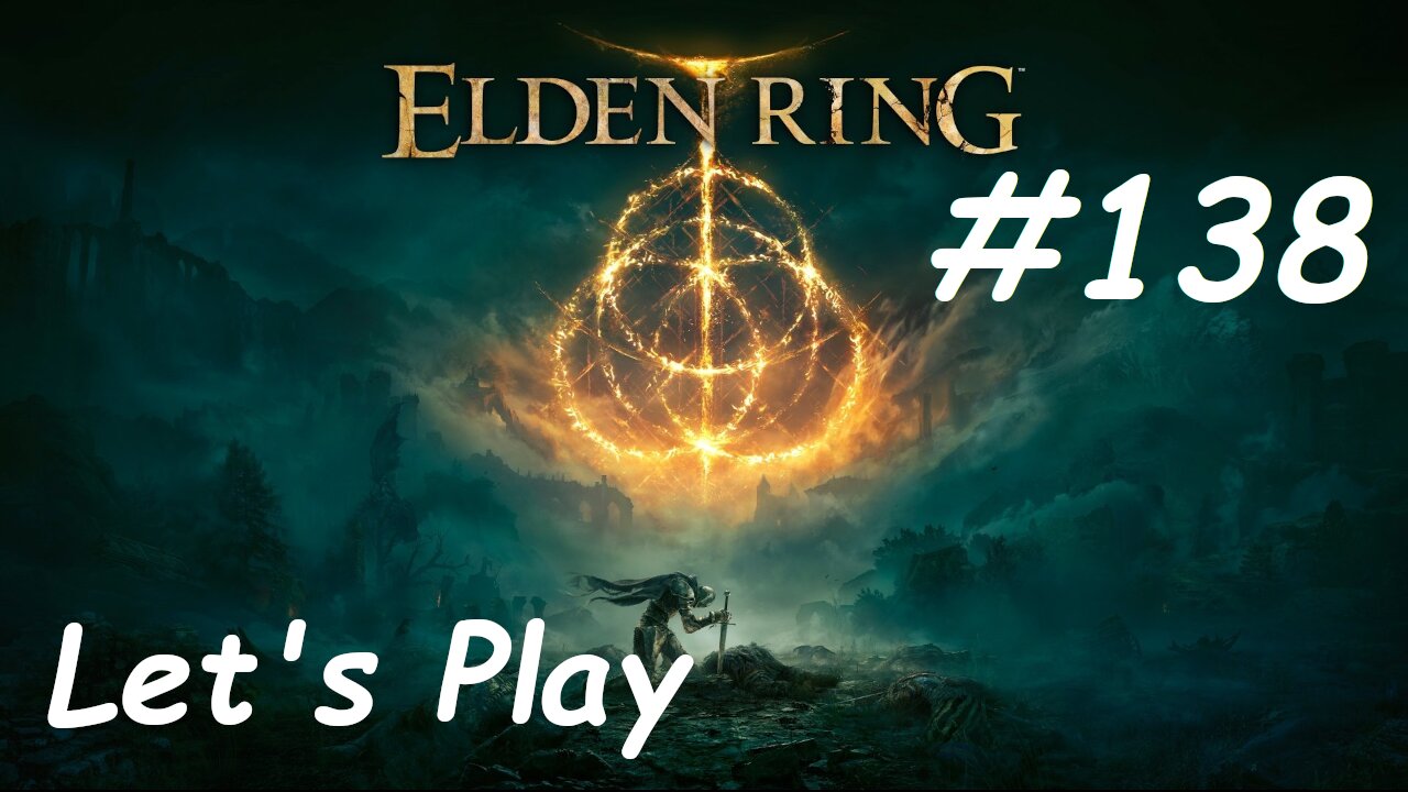 [Blind] Let's Play Elden Ring - Part 138