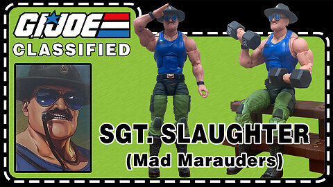 Sgt. Slaughter - Mad (Slaughter's) Mauraders - G.I. Joe Classified 129 - Unboxing & Review