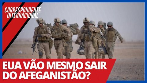 EUA vão mesmo sair do Afeganistão? - Correspondente Internacional nº 42 - 15/04/21