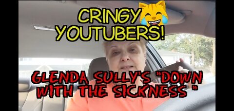 cringy youtubers Glenda Sully Classics "Down With The Sickness" 😹