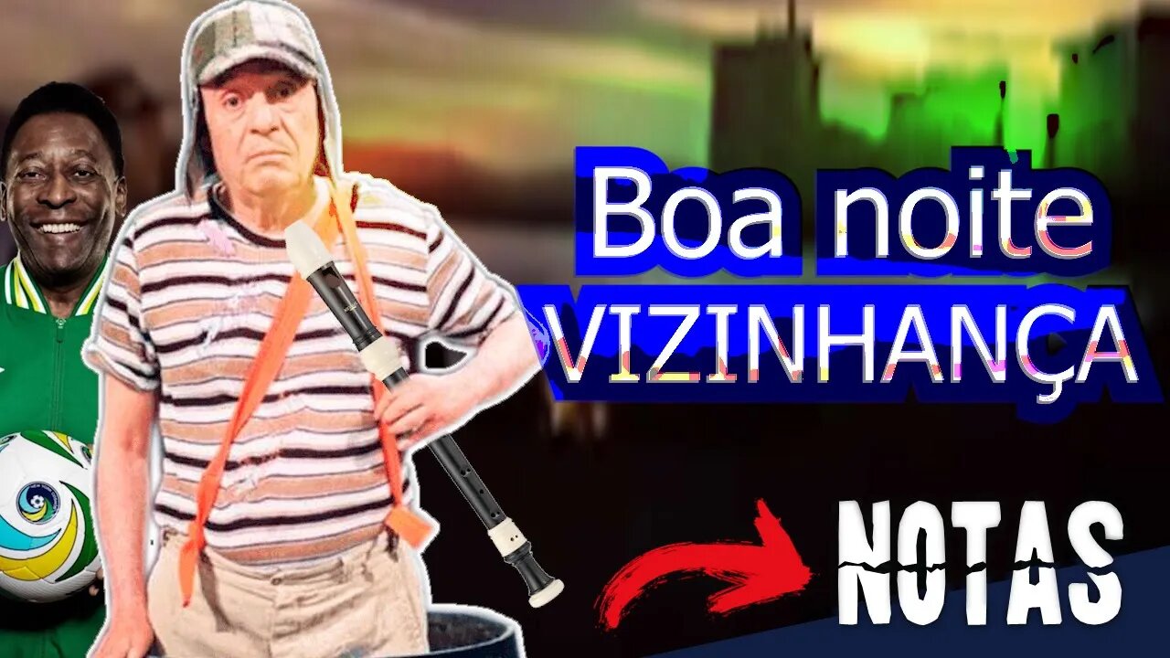 Como tocar BOA NOITE, VIZINHANÇA - CHAVES - Tutorial flauta doce com notas na tela