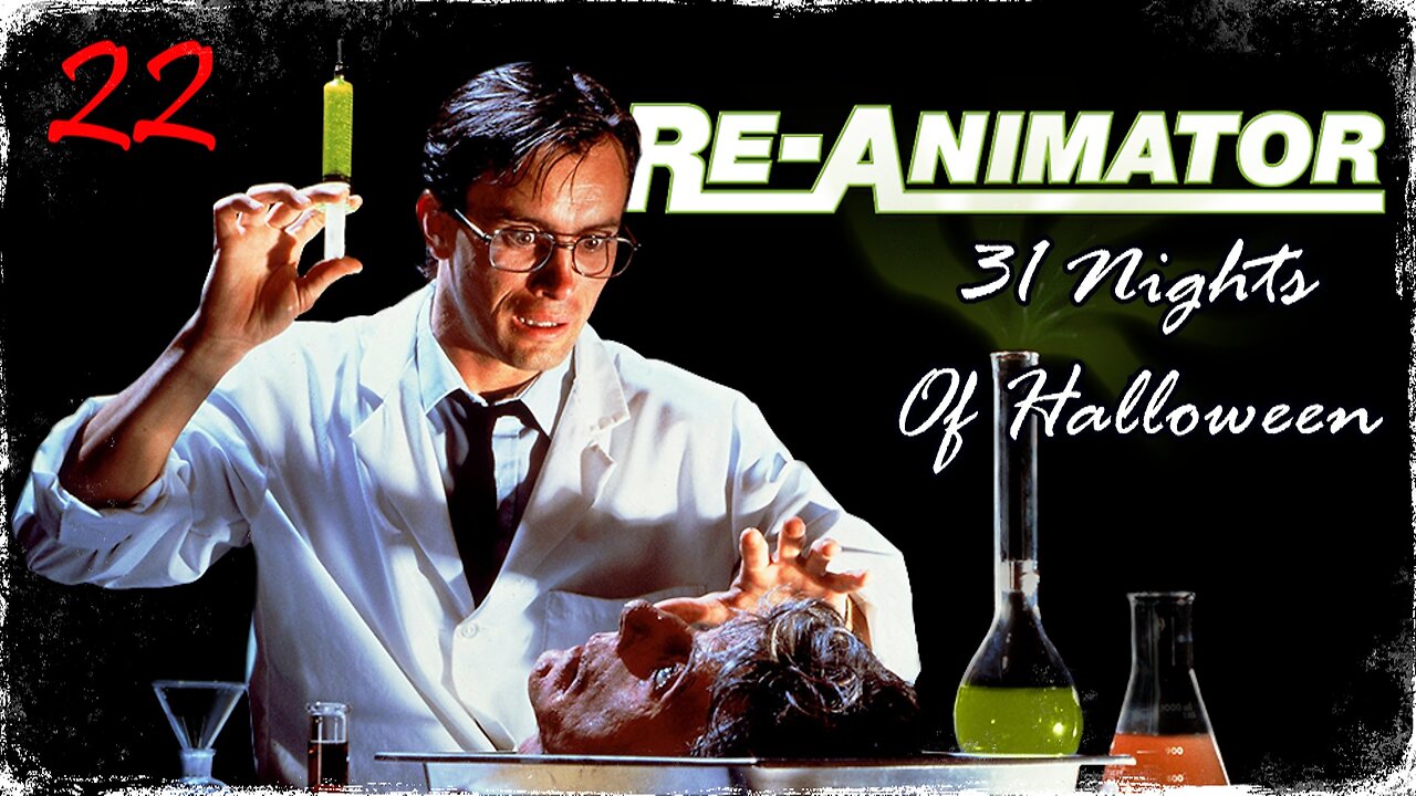 31 Nights Of Halloween: 22. 'RE-ANIMATOR'