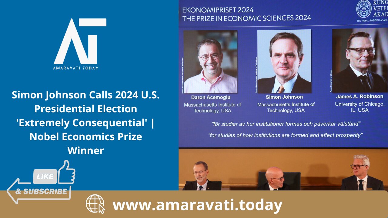 Simon Johnson Calls 2024 US Presidential Election 'Extremely Consequential' | Nobel Prize Winner