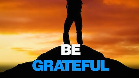 Be grateful for what you have 🙏