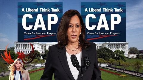 KAMALA'S AGENDA IS THE AGENDA OF THE CENTER FOR AMERICAN PROGRESS ~ CAP!