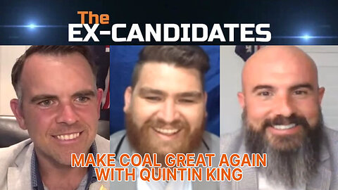 Make Coal Great Again - With Quintin King - X-Candidates 37