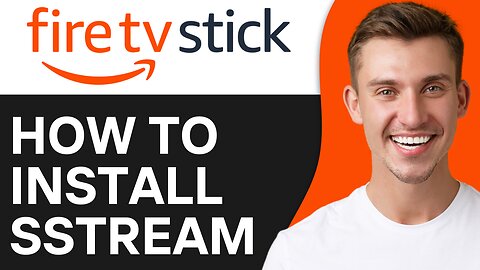 HOW TO INSTALL SSTREAM ON FIRESTICK