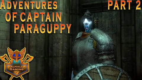 Captain Paraguppy Plays Oblivion Part 2 | The Rescue of a Long-Lost Heir to the Throne.