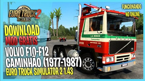 CAMINHÃO ANTIGO VOLVO F10 F12 + INTERIOR EURO TRUCK SIMULATOR 2 MODS ETS2 1.43 1.42