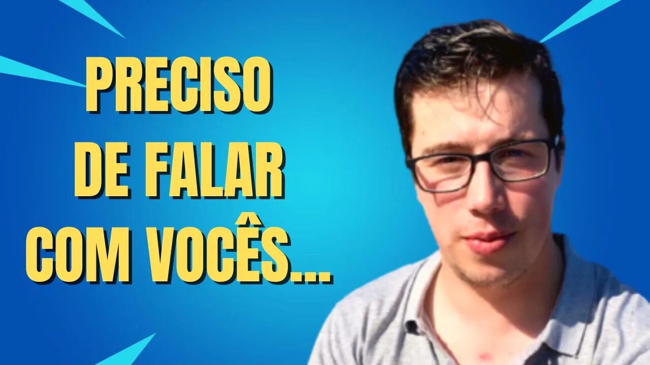 PRECISO DE FALAR COM VOCÊS
