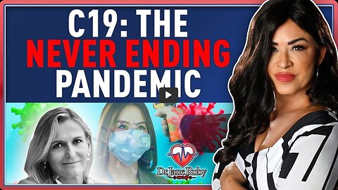 C19 THE NEVER ENDING PANDEMIC