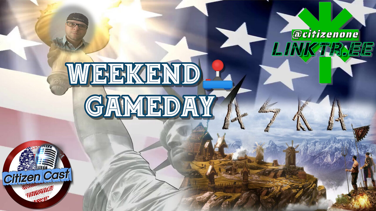 Weekend GameDay Chill-n-Chat... #CitizenCast - aska [Viking mmo, Survival]]