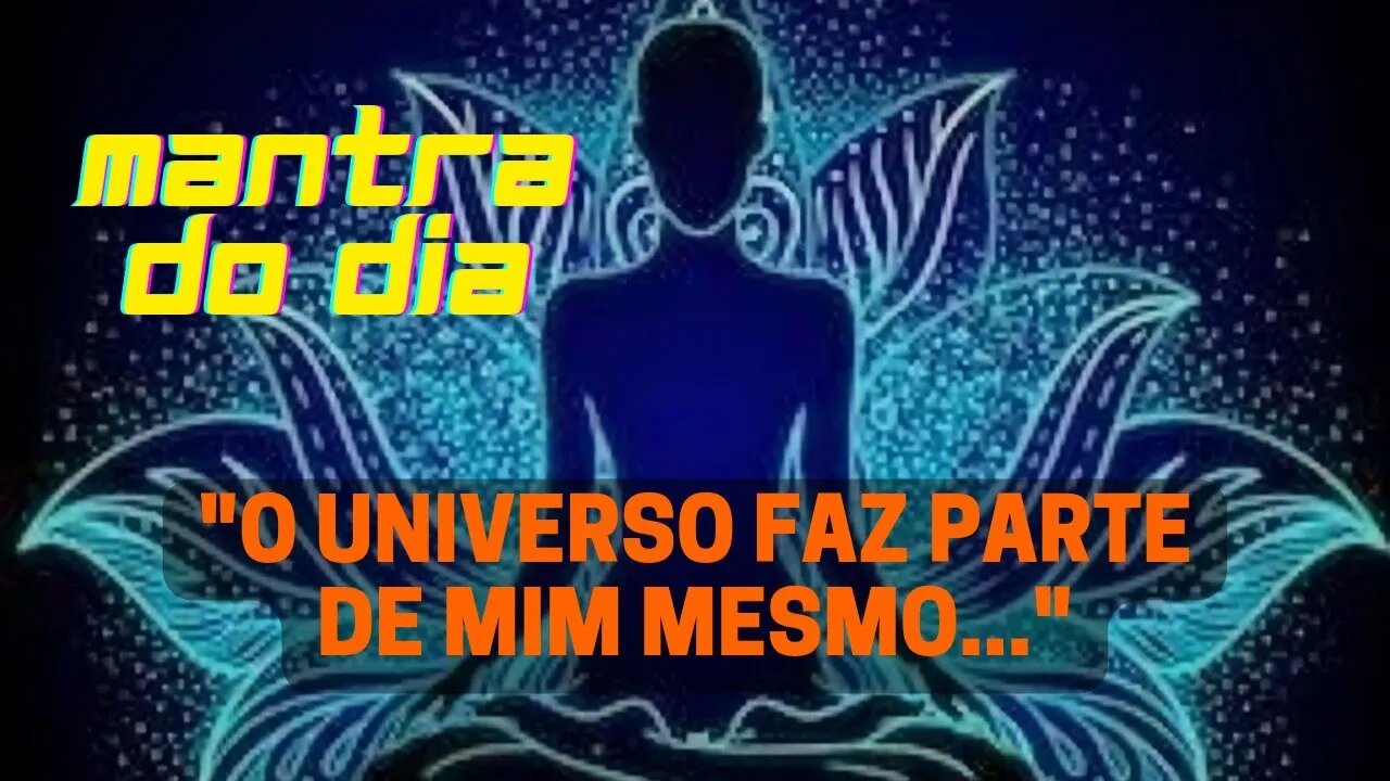 MANTRA DO DIA 🕉️ O UNIVERSO FAZ PARTE DE MIM MESMO #leidaatração #mantra #afirmações