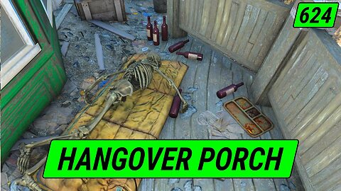 Hangover PORCH | Fallout 4 Unmarked | Ep. 624