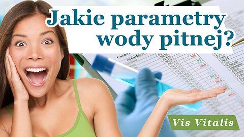 Nawodnienie. Część 5 - Jakie parametry wody 💦 pitnej - P. Kasprzyszyn, CM Vis Vitalis