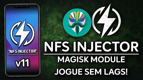NOVO NFS INJECTOR V11 | Magisk Module | JOGUE SEM LAGS E MELHORE O DESEMPENHO DO ANDROID!