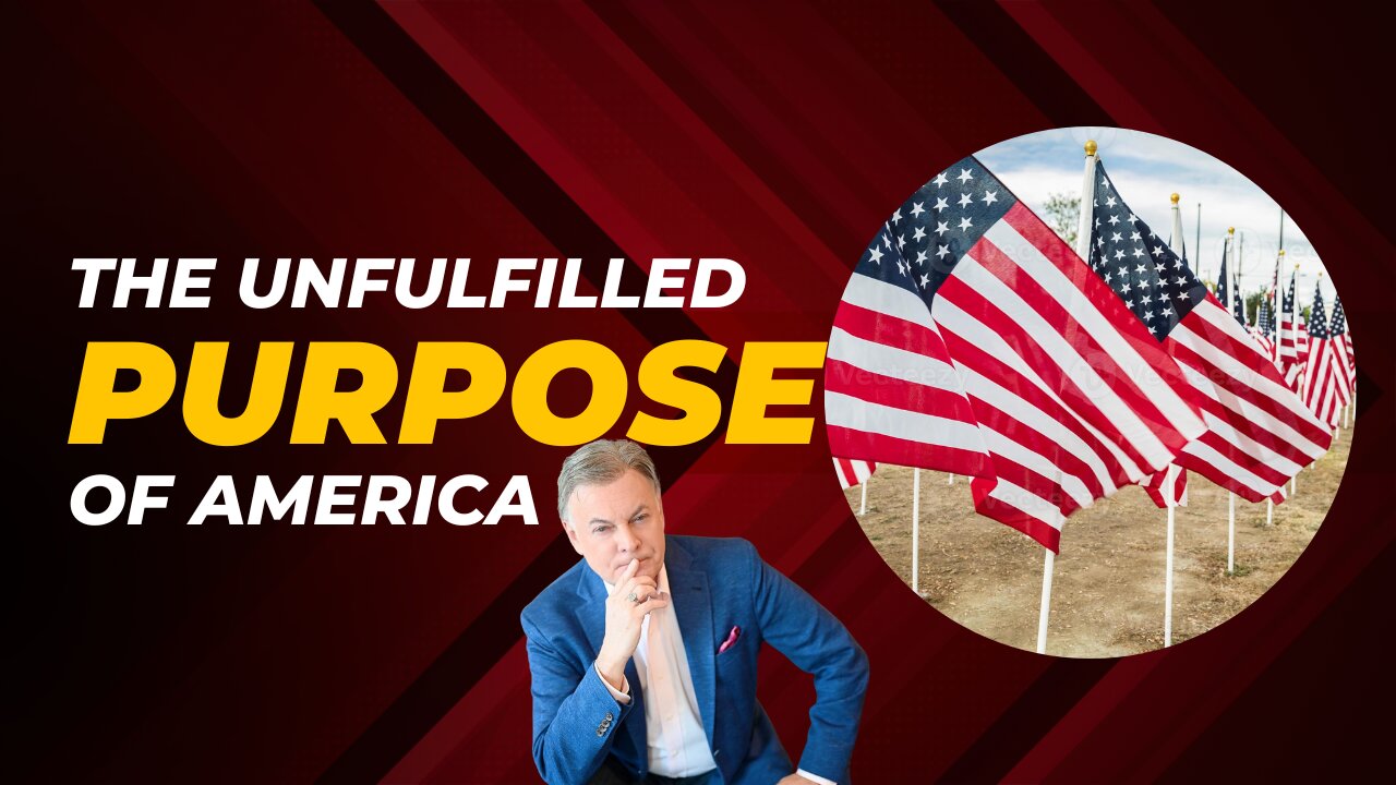The Unfulfilled Purpose of America | Lance Wallnau