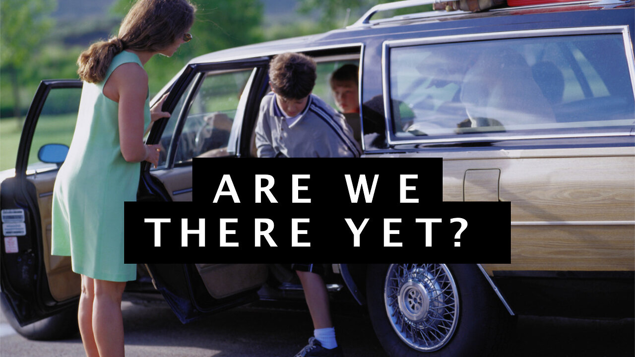 "Are We There Yet?" - Worship Service - October 22, 2023