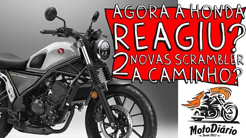 Agora a HONDA REAGIU: 2 NOVAS SCRAMBLER a caminho?