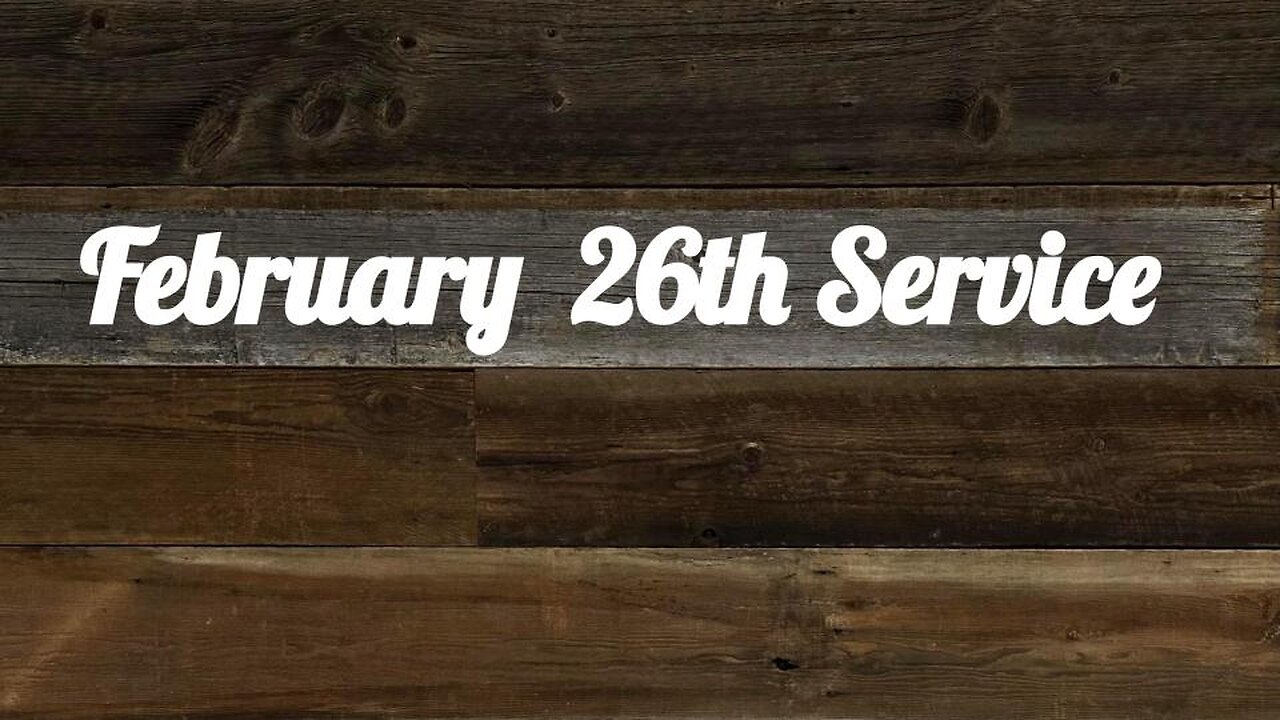 February 26th Service