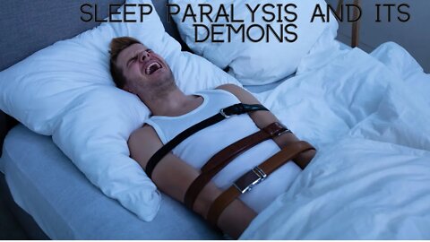 Sleep Paralysis and its demons