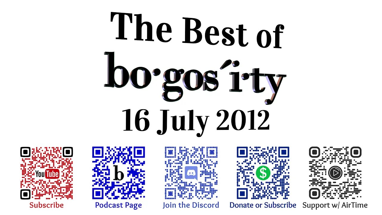 🎙️Classic Bogosity Podcast: 16 July 2012