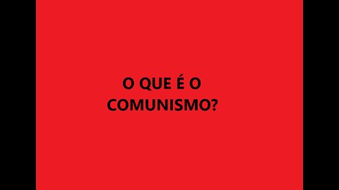 O que é o Comunismo?!