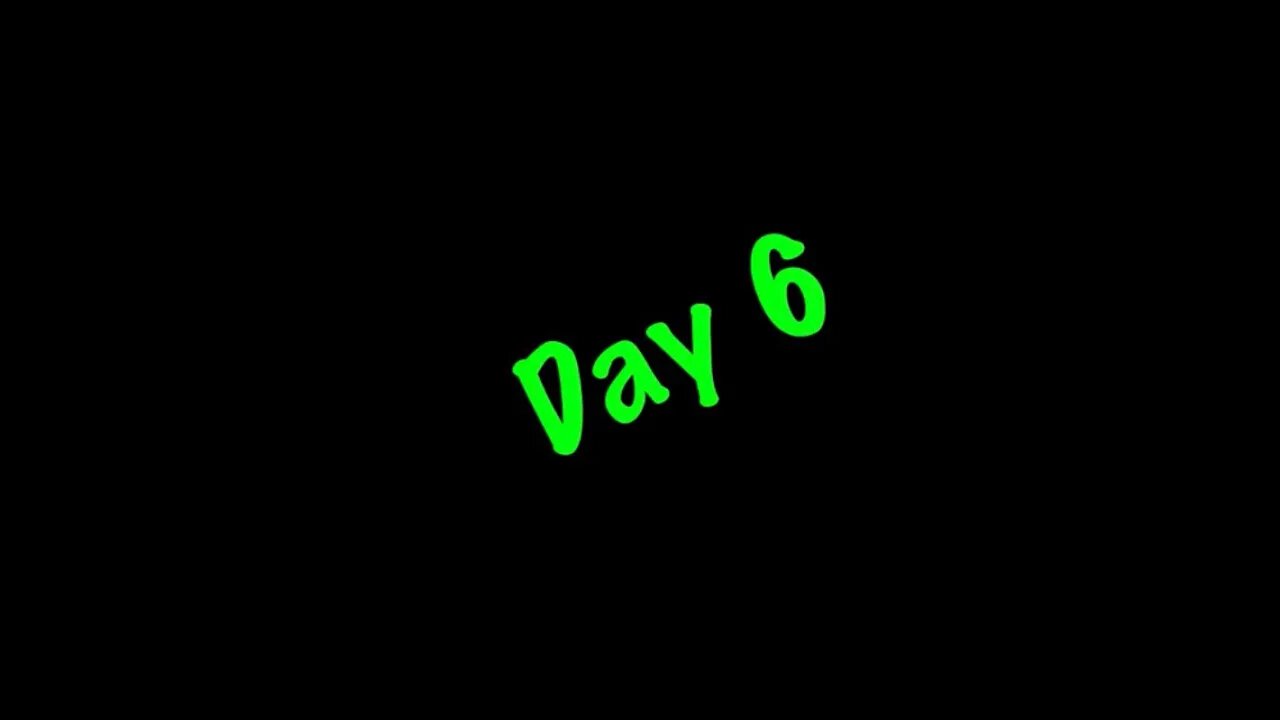 Day 6 Confinement