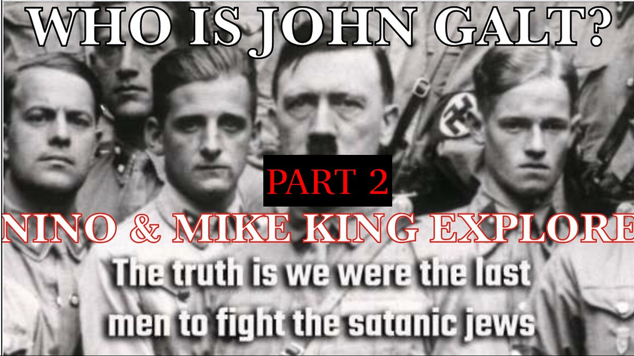 NINO W/ MIKE KING HITLER, A DIFFERENT PERSPECTIVE. ENTER AT YOUR OWN PERIL. PART 2 TY JGANON, SGANON