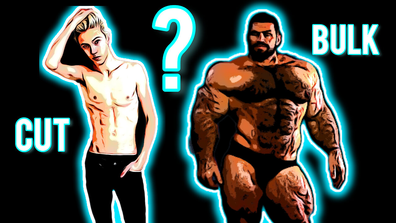 Cut or bulk, what should you do?