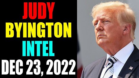 JUDY BYINGTON INTEL: RESTORED REPUBLIC VIA A GCR UPDATE AS OF DECEMBER 23, 2022