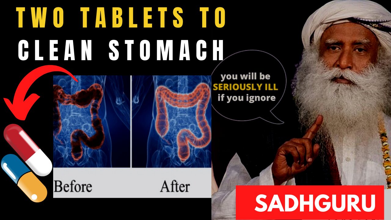 SADHGURU IMPORTANT Reminder MUST Take TWO TABLETS To Maintain A Healthy & Clean Stomach