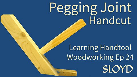 Hand Cut Pegging Joint Ep 24 of Lerning Handtool Woodworking
