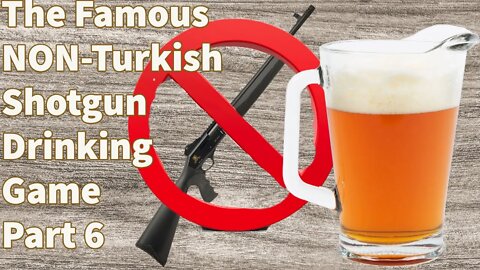 The Non Turkish Drinking Game