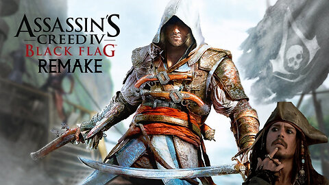 Move Over Skull and Bones! Assassin's Creed Black Flag Is Getting A REMAKE?!