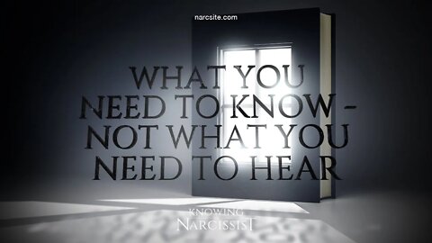 What You Need to Know, Not What You Want To Hear