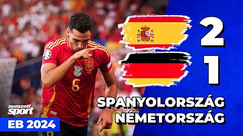 SPANYOLORSZÁG–NÉMETORSZÁG 2–1 I ÖSSZEFOGLALÓ EB 2024 NEGYEDDÖNTŐ