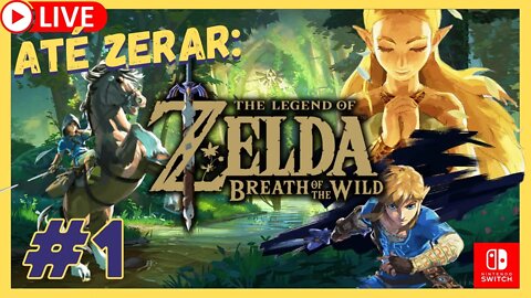 ATÉ ZERAR: Zelda: The Breath of the Wild #1