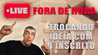 Live Fora de Hora - Trocando ideia com os inscritos