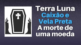 Terra Luna - CAIXÃO E VELA PRETA