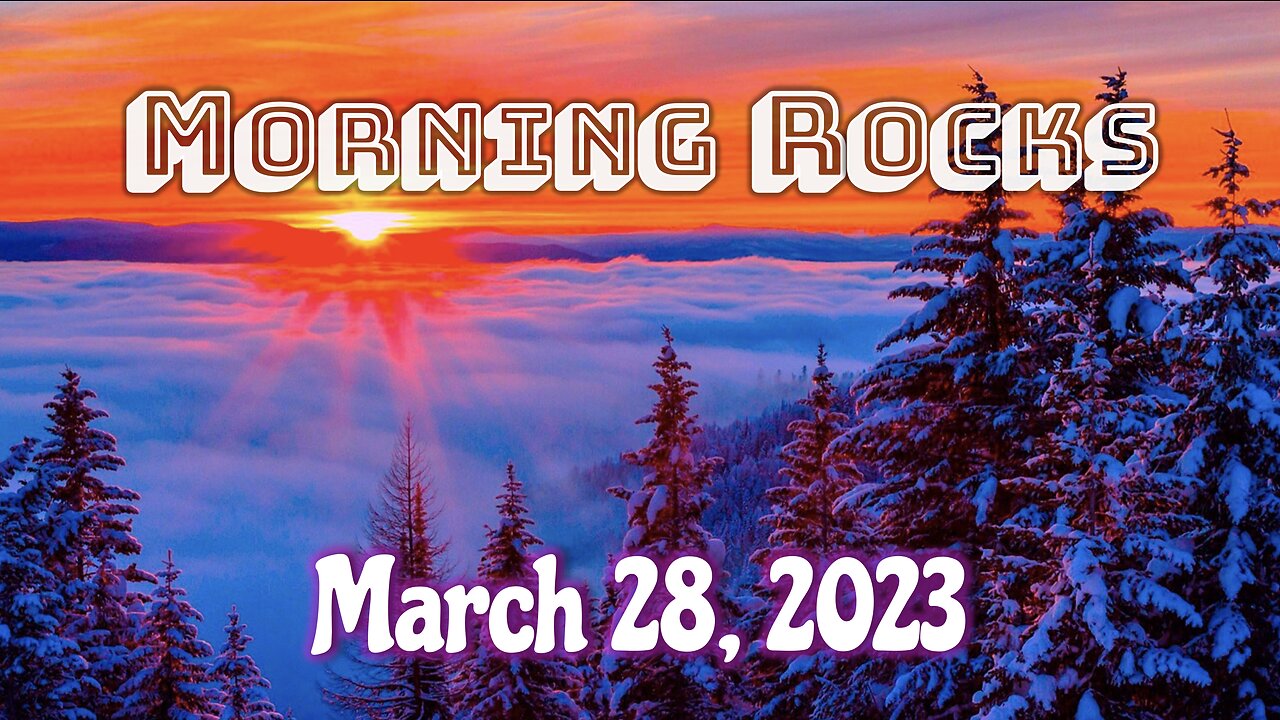 🌄 Morning Rocks - 3.28.23 🐟
