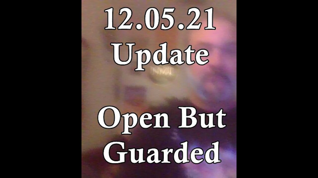 12.05.21 Open But Guarded