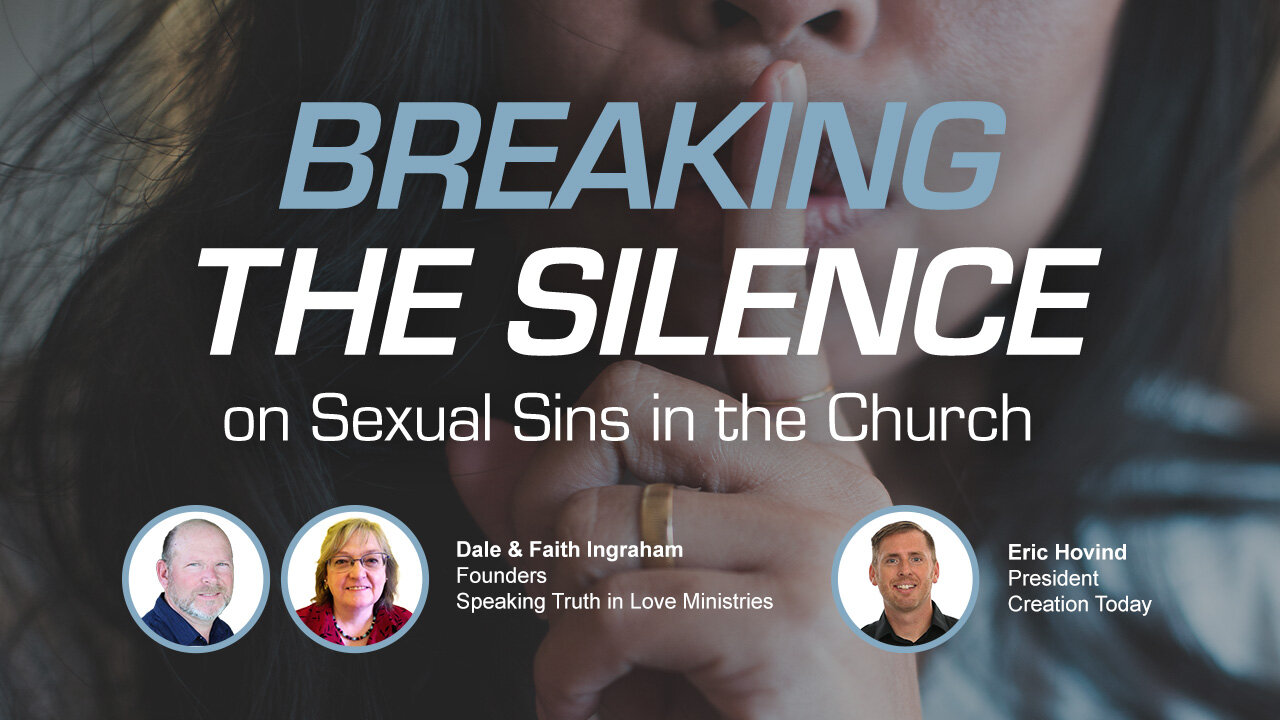 Breaking the Silence on Sexual Sins in the Church | Eric Hovind & Dale and Faith Ingraham | Creation Today Show #264