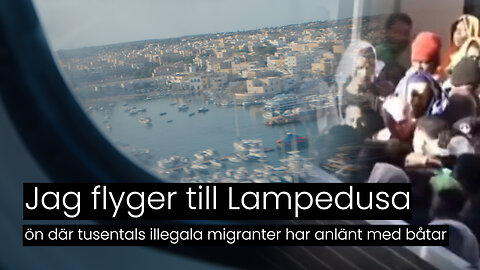 Jag flyger till Lampedusa, ön där tusentals migranter har anlänt med båtar