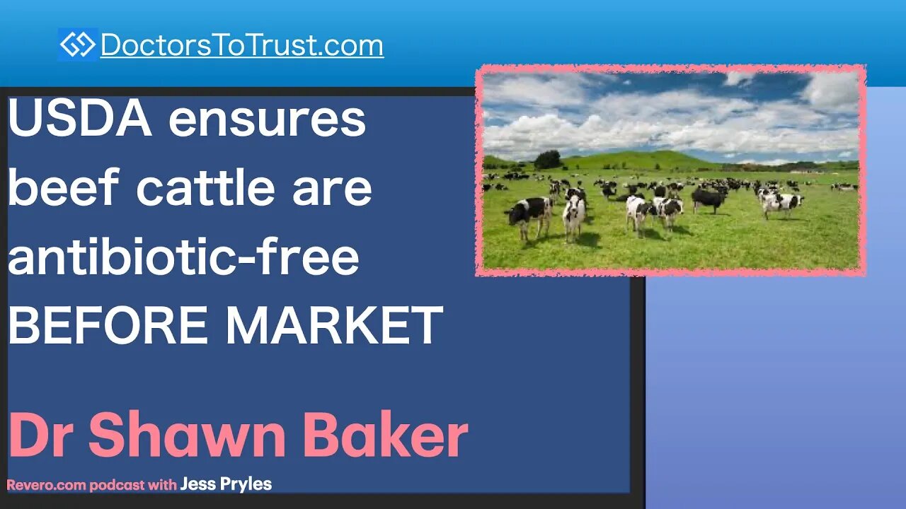 SHAWN BAKER 1 | USDA ensures beef cattle are antibiotic-free BEFORE MARKET