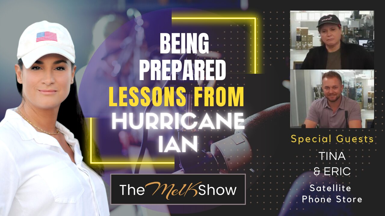 Mel K with Tina & Eric | Being Prepared - Lessons From Hurricane Ian 11-3-22