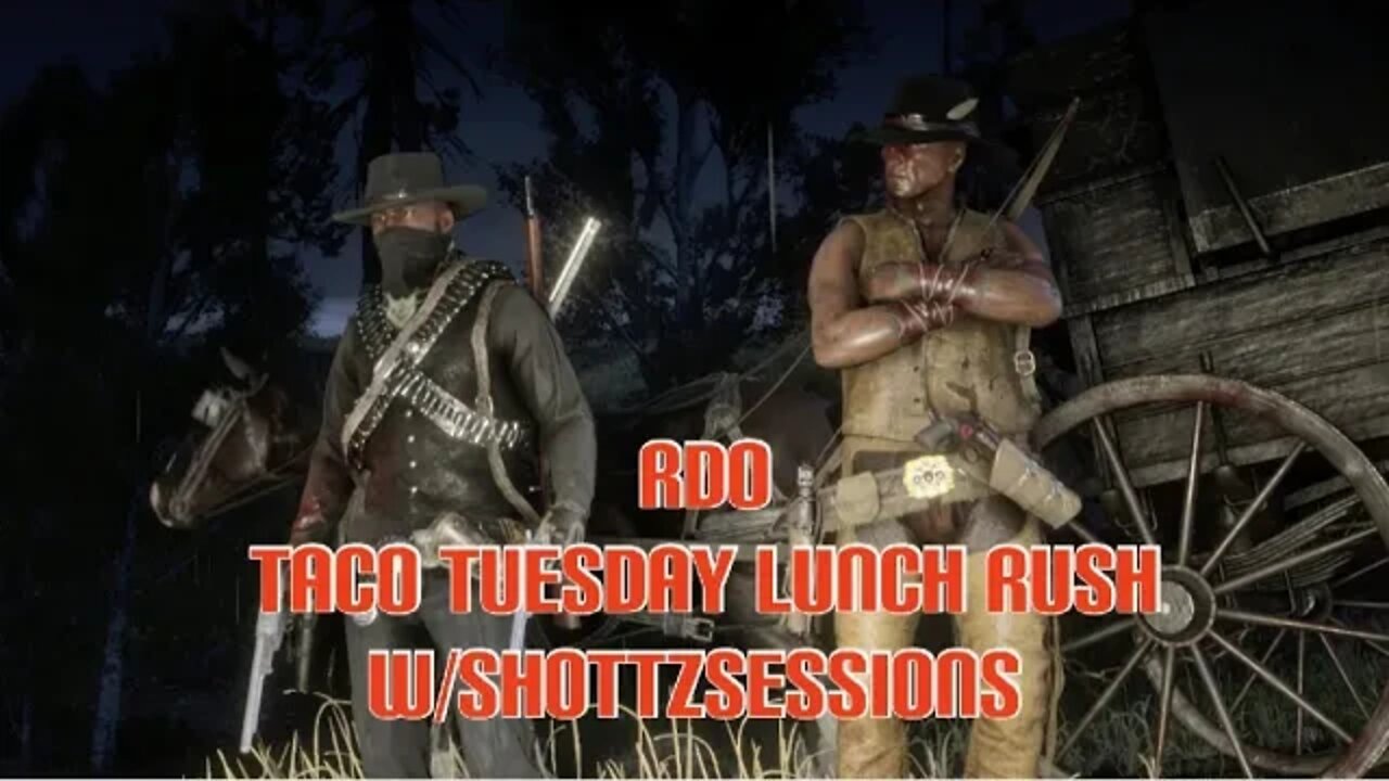 Red Dead Online - RDO Taco Tuesday Lunch Rush w/ @shottzsession. #reddeadonline #warpathTV #collab