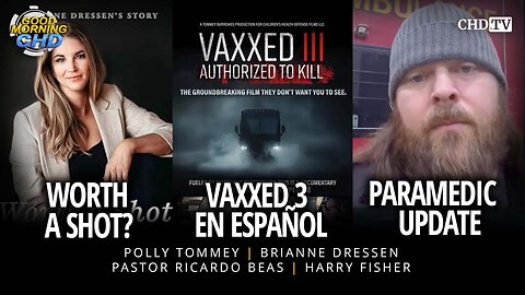 Worth A Shot? + Vaxxed 3 En Español + Paramedic Update