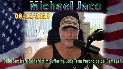 Michael Jaco Situation Update 08-14-23: "Everyone Needs To Know"